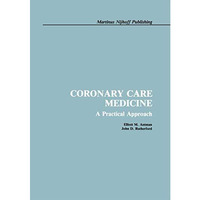 Coronary Care Medicine: A Practical Approach [Paperback]