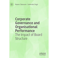 Corporate Governance and Organisational Performance: The Impact of Board Structu [Paperback]