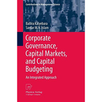 Corporate Governance, Capital Markets, and Capital Budgeting: An Integrated Appr [Hardcover]