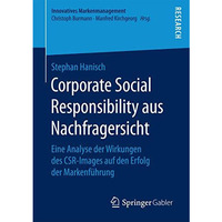 Corporate Social Responsibility aus Nachfragersicht: Eine Analyse der Wirkungen  [Paperback]