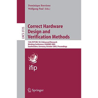 Correct Hardware Design and Verification Methods: 13th IFIP WG 10.5Advanced Rese [Paperback]