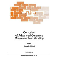 Corrosion of Advanced Ceramics: Measurement and Modelling [Paperback]