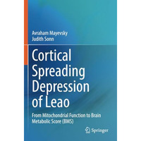 Cortical Spreading Depression of Leao: From Mitochondrial Function to Brain Meta [Paperback]