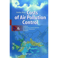 Costs of Air Pollution Control: Analyses of Emission Control Options for Ozone A [Paperback]