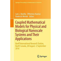 Coupled Mathematical Models for Physical and Biological Nanoscale Systems and Th [Hardcover]