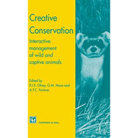 Creative Conservation: Interactive management of wild and captive animals [Paperback]