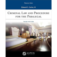 Criminal Law and Procedure for the Paralegal [Paperback]