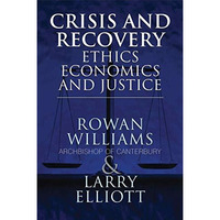 Crisis and Recovery: Ethics, Economics and Justice [Hardcover]