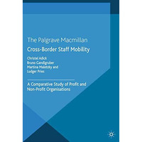 Cross-Border Staff Mobility: A Comparative Study of Profit and Non-Profit Organi [Paperback]