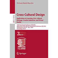 Cross-Cultural Design. Applications in Learning, Arts, Cultural Heritage, Creati [Paperback]