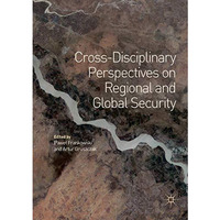 Cross-Disciplinary Perspectives on Regional and Global Security [Paperback]