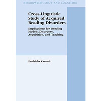 Cross-Linguistic Study of Acquired Reading Disorders: Implications for Reading M [Hardcover]