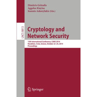 Cryptology and Network Security: 13th International Conference, CANS 2014, Herak [Paperback]