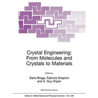 Crystal Engineering: From Molecules and Crystals to Materials [Paperback]