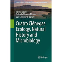 Cuatro Ci?negas Ecology, Natural History and Microbiology [Hardcover]