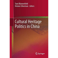 Cultural Heritage Politics in China [Hardcover]