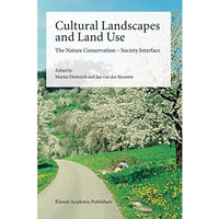 Cultural Landscapes and Land Use: The Nature Conservation  Society Interface [Hardcover]