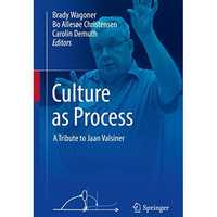 Culture as Process: A Tribute to Jaan Valsiner [Hardcover]