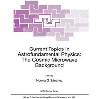 Current Topics in Astrofundamental Physics: The Cosmic Microwave Background [Hardcover]