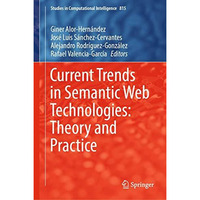 Current Trends in Semantic Web Technologies: Theory and Practice [Hardcover]