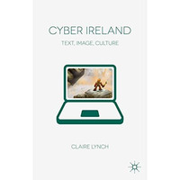 Cyber Ireland: Text, Image, Culture [Hardcover]