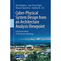 Cyber-Physical System Design from an Architecture Analysis Viewpoint: Communicat [Hardcover]