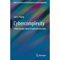 Cybercomplexity: A Macroscopic View of Cybersecurity Risk [Paperback]