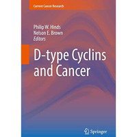 D-type Cyclins and Cancer [Hardcover]