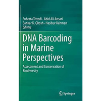 DNA Barcoding in Marine Perspectives: Assessment and Conservation of Biodiversit [Hardcover]