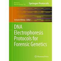 DNA Electrophoresis Protocols for Forensic Genetics [Hardcover]