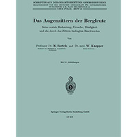 Das Augenzittern der Bergleute: Seine soziale Bedeutung, Ursache, H?ufigkeit und [Paperback]