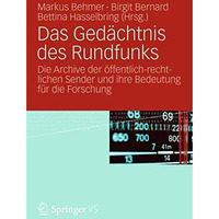 Das Ged?chtnis des Rundfunks: Die Archive der ?ffentlich-rechtlichen Sender und  [Paperback]