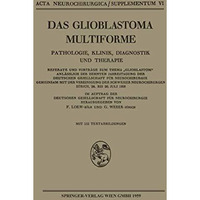 Das Glioblastoma Multiforme: Pathologie, Klinik, Diagnostik und Therapie [Paperback]