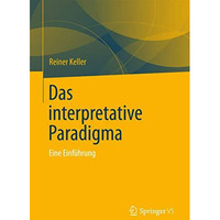 Das Interpretative Paradigma: Eine Einf?hrung [Paperback]