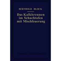 Das Kalkbrennen im Schachtofen mit Mischfeuerung [Paperback]