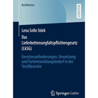 Das Lieferkettensorgfaltspflichtengesetz (LkSG): Gesetzesanforderungen, Umsetzun [Paperback]