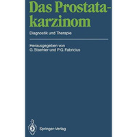 Das Prostatakarzinom: Diagnostik und Therapie [Paperback]