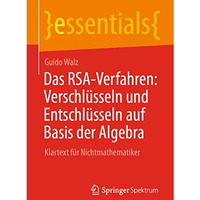 Das RSA-Verfahren: Verschl?sseln und Entschl?sseln auf Basis der Algebra: Klarte [Paperback]