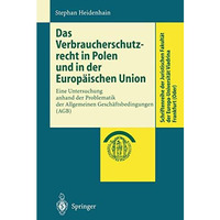 Das Verbraucherschutzrecht in Polen und in der Europ?ischen Union: Eine Untersuc [Paperback]