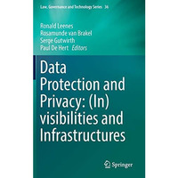 Data Protection and Privacy: (In)visibilities and Infrastructures [Hardcover]