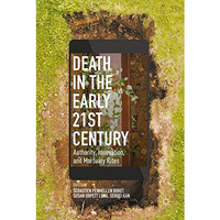 Death in the Early Twenty-first Century: Authority, Innovation, and Mortuary Rit [Hardcover]