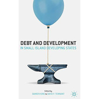 Debt and Development in Small Island Developing States [Hardcover]