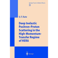 Deep Inelastic Positron-Proton Scattering in the High-Momentum-Transfer Regime o [Hardcover]