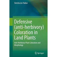 Defensive (anti-herbivory) Coloration in Land Plants [Hardcover]