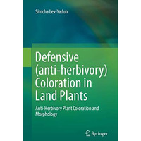 Defensive (anti-herbivory) Coloration in Land Plants [Paperback]