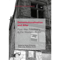 Deinstitutionalisation and After: Post-War Psychiatry in the Western World [Hardcover]