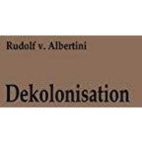 Dekolonisation: Die Diskussion ?ber Verwaltung und Zukunft der Kolonien 1919196 [Paperback]