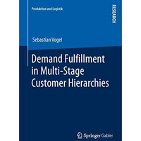 Demand Fulfillment in Multi-Stage Customer Hierarchies [Paperback]