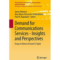 Demand for Communications Services  Insights and Perspectives: Essays in Honor  [Hardcover]