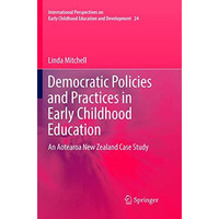 Democratic Policies and Practices in Early Childhood Education: An Aotearoa New  [Paperback]